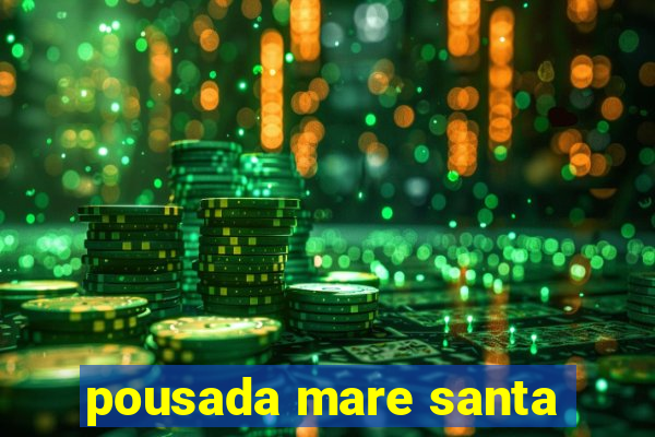 pousada mare santa